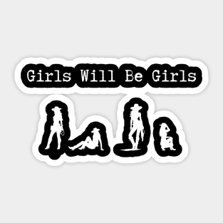 Girls-Will-Be-Girls Sticker